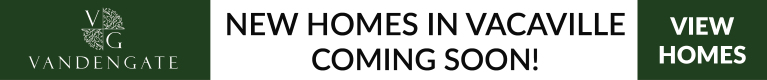 New Homes In Vacaville Coming Soon